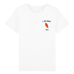 T-Shirt I Do Not Carrot All - Wit