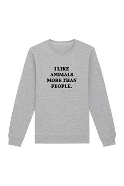 Sweatshirt I Like Animals More Grau