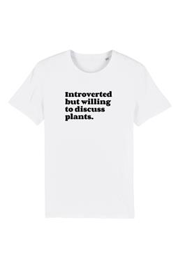 T-Shirt Introvertiert, Aber Bereit, Über Pflanzen Zu Diskutieren Weiß